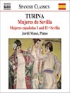 TURINA: Seville / Spanish Women / Women of Seville (Piano Music, Vol. 3)